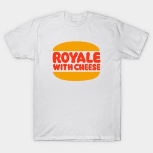 Royale with Cheese T-Shirt